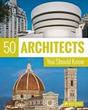 50 Architects You Should Know 