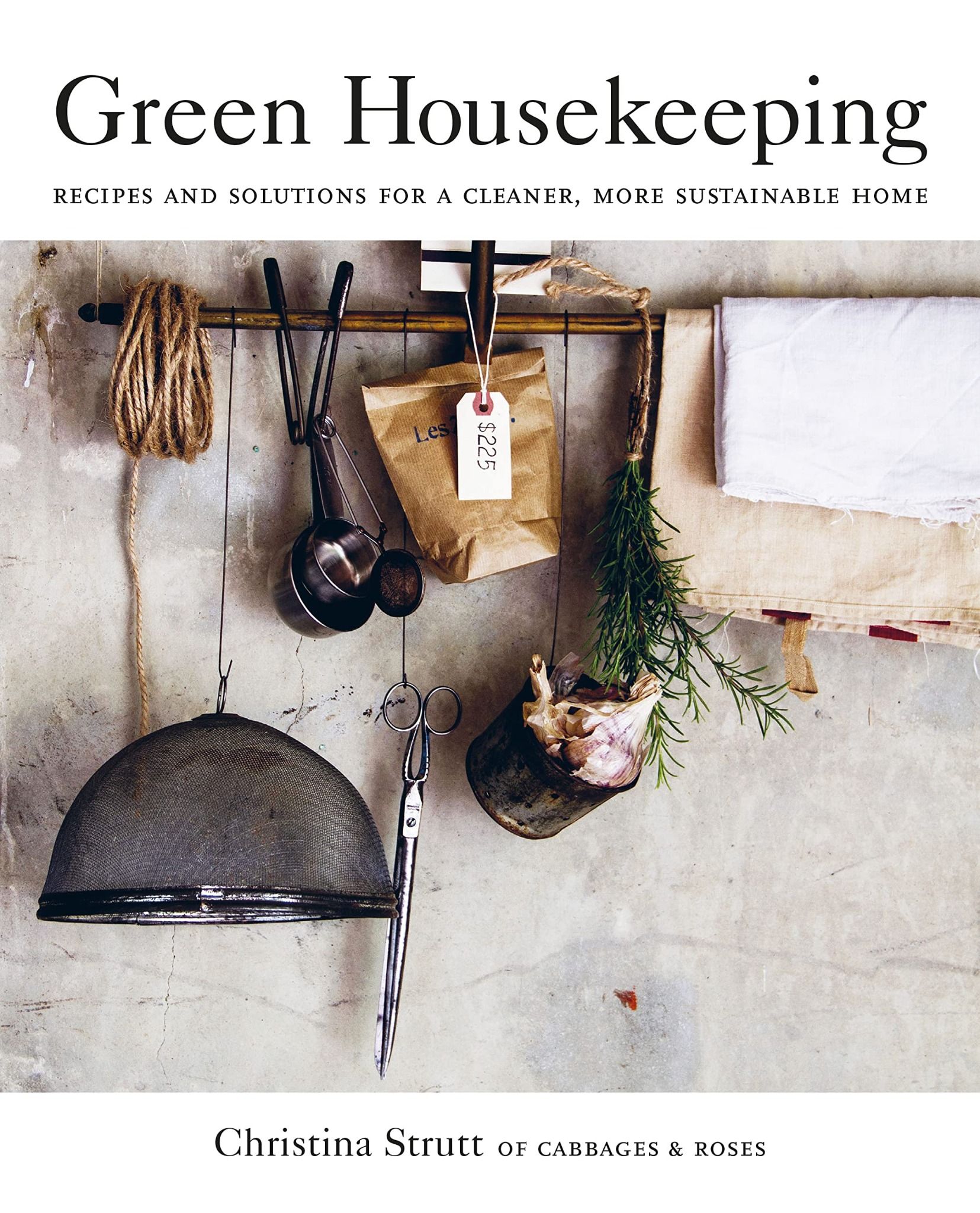  Green Housekeeping: Recipes and solutions for a cleaner, more sustainable home 