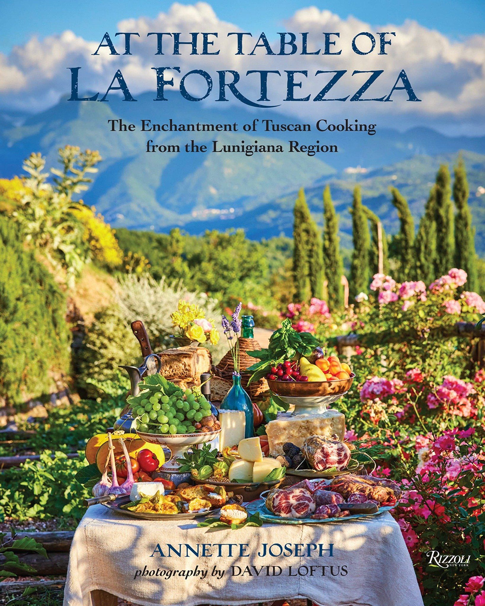  At the Table of La Fortezza: The Enchantment of Tuscan Cooking From the Lunigiana Region 