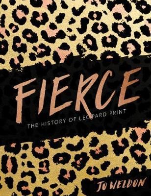  Fierce : The History of Leopard Print_Jo Weldon_9780062692955_Harper Design 