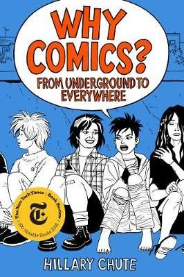 Why Comics? : From Underground to Everywhere_Hillary Chute_9780062957788_Harper Collins
