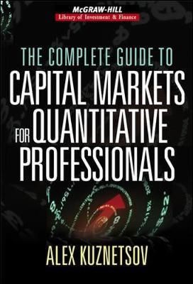  The Complete Guide to Capital Markets for Quantitative Professionals 