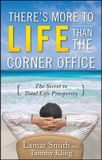  There's More to Life Than the Corner Office 