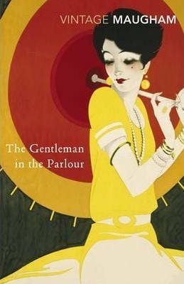 The Gentleman In The Parlour_William Somerset Maugham_9780099286776_Vintage Publishing