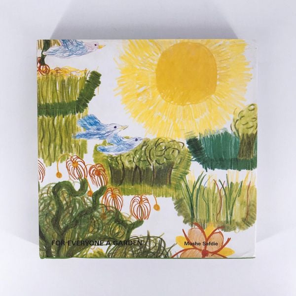 For Everyone a Garden_Moshe Safdie_9780262191081_MIT Press Ltd