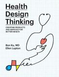  Health Design Thinking_Bon Ku_9780262539135_Penguin Random House 