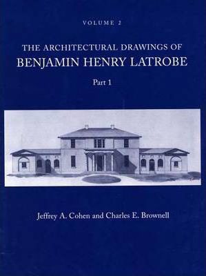  The Architectural Drawings of Benjamin Henry Latrobe_Benjamin Henry Latrobe_9780300061000_Yale University Press 