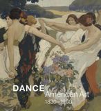  Dance : American Art, 1830-1960_Thomas F. Defrantz_9780300211610_Yale University Press 