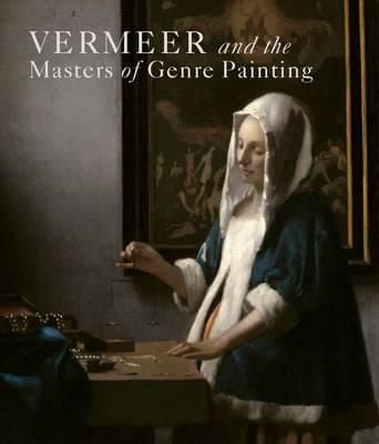  Vermeer and the Masters of Genre Painting : Inspiration and Rivalry_Eddy Schavemaker_9780300222937_Yale University Press 