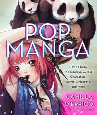Pop Manga : How to Draw the Coolest, Cutest Characters, Animals, Mascots, and More_Camilla D'Errico_9780307985507_Watson-Guptill Publications