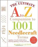  The Ultimate A to Z Companion to 1001 Needlecraft Terms_Marie Clayton_9780312377779_St. Martin's Griffin 