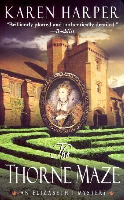  The Thorne Maze (Elizabeth I Mysteries, Book 5) 
