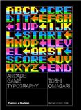  Arcade Game Typography_Toshi Omigari_9780500021743_Thames & Hudson 