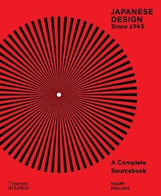  Japanese Design Since 1945 : A Complete Sourcebook_Naomi Pollock_9780500022214_Thames & Hudson Ltd 