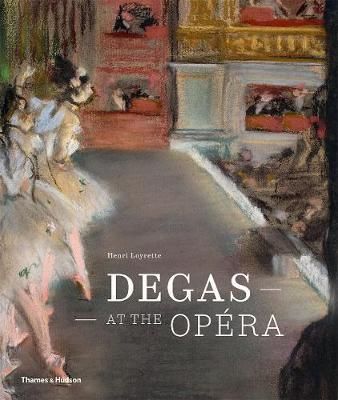  Degas At The Opera_Henri Loyrette_9780500023396_Thames & Hudson 