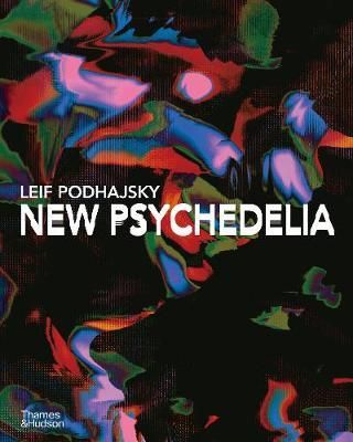 New Psychedelia_Leif Podhajsky_9780500024027_Thames & Hudson