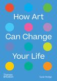  How Art Can Change Your Life 