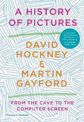  A History of Pictures : From the Cave to the Computer Screen_ David Hockney, Martin Gayford_9780500094235_Thames & Hudson Ltd 