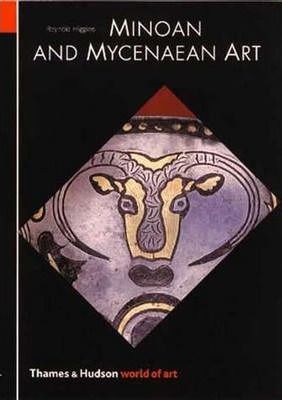 Minoan and Mycenaean Art_Reynold Higgins_9780500203033_Thames & Hudson Ltd