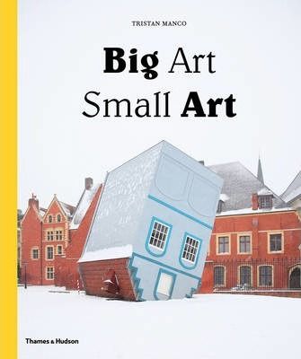  Big Art x Small Art_Tristan Manco_9780500239223_Thames & Hudson Ltd 