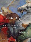  Look Again : How to Experience the Old Masters_Ossian Ward_9780500239674_Thames & Hudson 