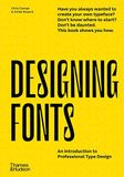  Designing Fonts : An Introduction to Professional Type Design 