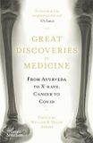  Great Discoveries in Medicine : From Ayurveda to X-rays, Cancer to Covid 