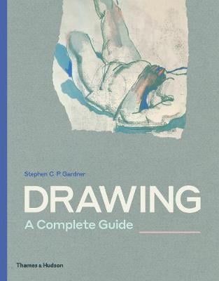  Drawing: A Complete Guide_Stephen C.P. Gardner_9780500292389_Thames & Hudson Ltd 