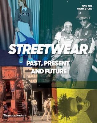  This is Not Fashion : Streetwear Past, Present and Future_King Adz_9780500292440_Thames & Hudson 