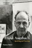  Frank Auerbach : Speaking and Painting_Catherine Lampert_9780500293997_Thames & Hudson Ltd 