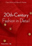  20th-Century Fashion in Detail_Claire Wilcox_9780500294109_Thames & Hudson 