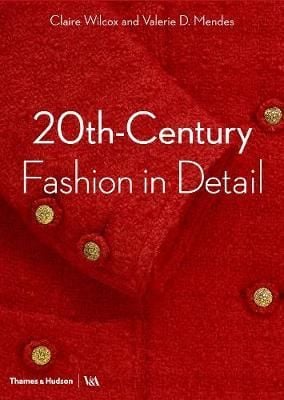 20th-Century Fashion in Detail_Claire Wilcox_9780500294109_Thames & Hudson