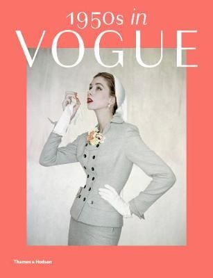  1950s in Vogue : The Jessica Daves Years 1952-1962_Rebecca C. Tuite_9780500294376_Thames & Hudson 