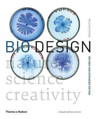  Bio Design : Nature * Science * Creativity_William Myers_9780500294390_Thames & Hudson 