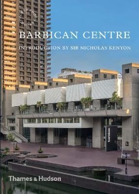 Barbican Centre_Harry Cory Wright_9780500294666_Thames & Hudson