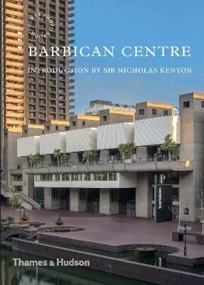  Barbican Centre_Harry Cory Wright_9780500294666_Thames & Hudson 