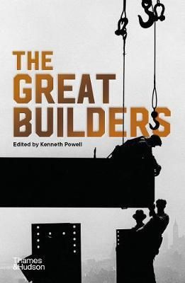  The Great Builders__Kenneth Powell__9780500294789_Thames & Hudson 