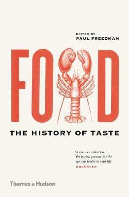  Food : The History of Taste_Paul Freedman_9780500295373_Thames & Hudson 