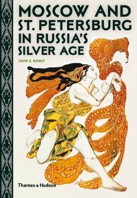  Moscow And St. Petersburg In Russia'S Silver Age_John E. Bowlt_9780500295649_Thames & Hudson 