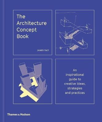  Architecture Concept Book_James Tait_9780500343364_Thames & Hudson 