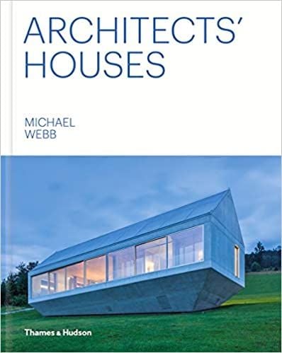 Architects' Houses_Michael Webb_9780500343401_Thames & Hudson