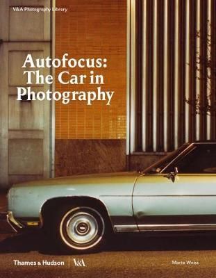 Autofocus: The Car in Photography_Marta Weiss_9780500480526_Thames & Hudson