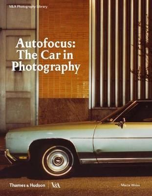  Autofocus: The Car in Photography_Marta Weiss_9780500480526_Thames & Hudson 