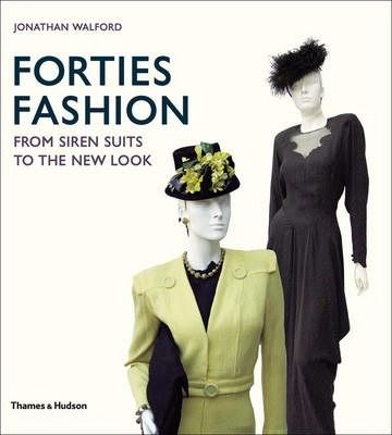  Forties Fashion:From Siren Suits to the New Look : From Siren Suits to the New Look _Thames & Hudson Ltd_9780500514290_Author Jonathan Walford 