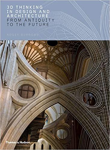 3D Thinking In Design And Architecture_Roger Burrows_9780500519547_Thames & Hudson