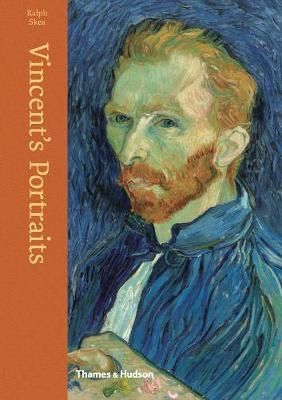 Vincent's Portraits : Paintings and Drawings by Van Gogh_Ralph Skea_9780500519660_Thames & Hudson Ltd