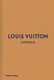  Louis Vuitton Catwalk_Jo Ellison_9780500519943_Thames & Hudson Ltd 