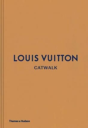 Louis Vuitton Catwalk_Jo Ellison_9780500519943_Thames & Hudson Ltd
