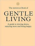 The Monocle Book of Gentle Living_Tyler Brule_9780500971109_Thames & Hudson 