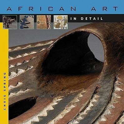 African Art in Detail_Chris Spring_9780674036222_HARVARD UNIVERSITY PRESS